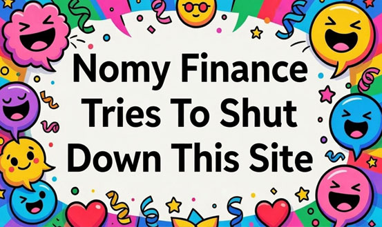Colorful banner image saying 'Nomy Finance tried to shut down this site' in large bold letters. Playful background filled with laughing emojis, stars, hearts, and party decorations to mock the failed attempt.